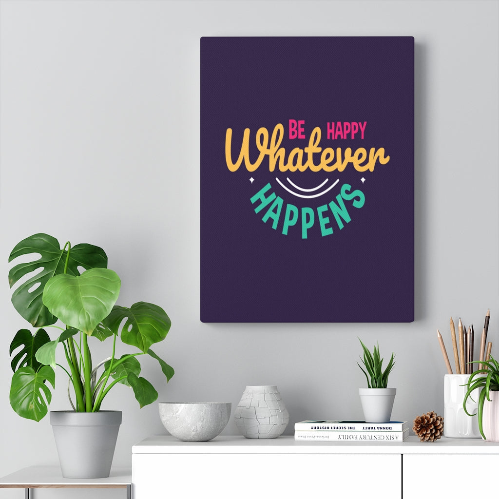 Scripture Walls Inspirational Wall Art Be Happy Whatever Happens Wall Art Motivation Wall Decor for Home Office Gym Inspiring Success Quote Print Ready to Hang Unframed-Express Your Love Gifts