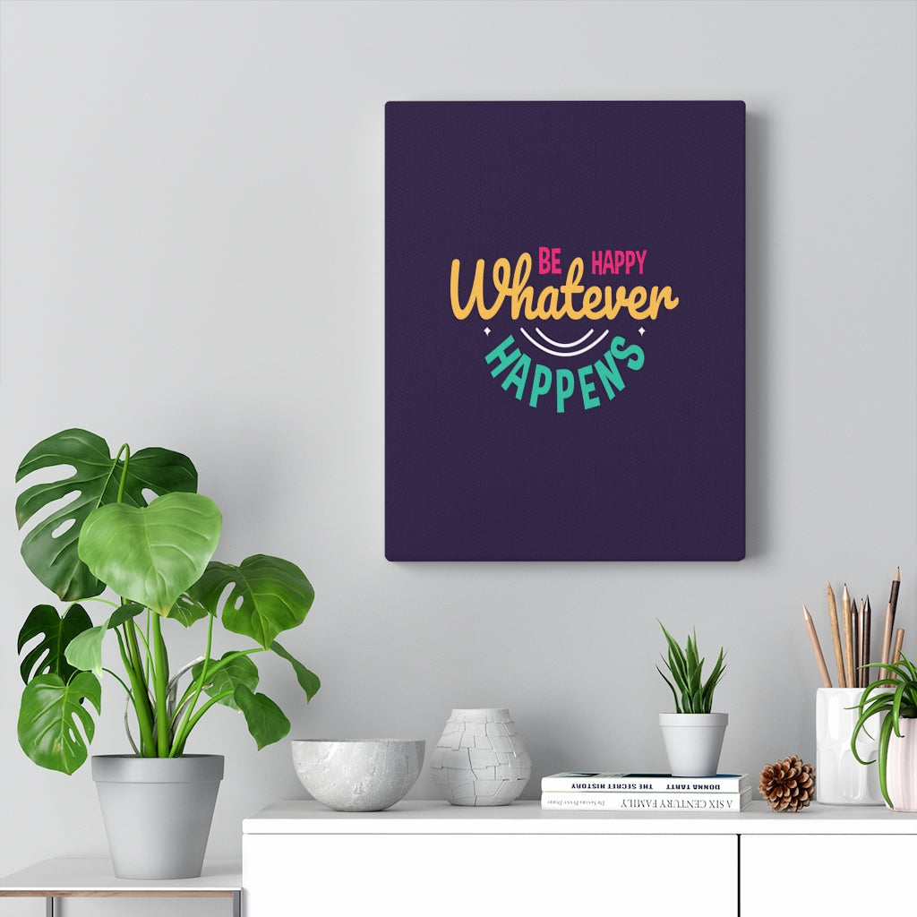 Scripture Walls Inspirational Wall Art Be Happy Whatever Happens Wall Art Motivation Wall Decor for Home Office Gym Inspiring Success Quote Print Ready to Hang Unframed-Express Your Love Gifts