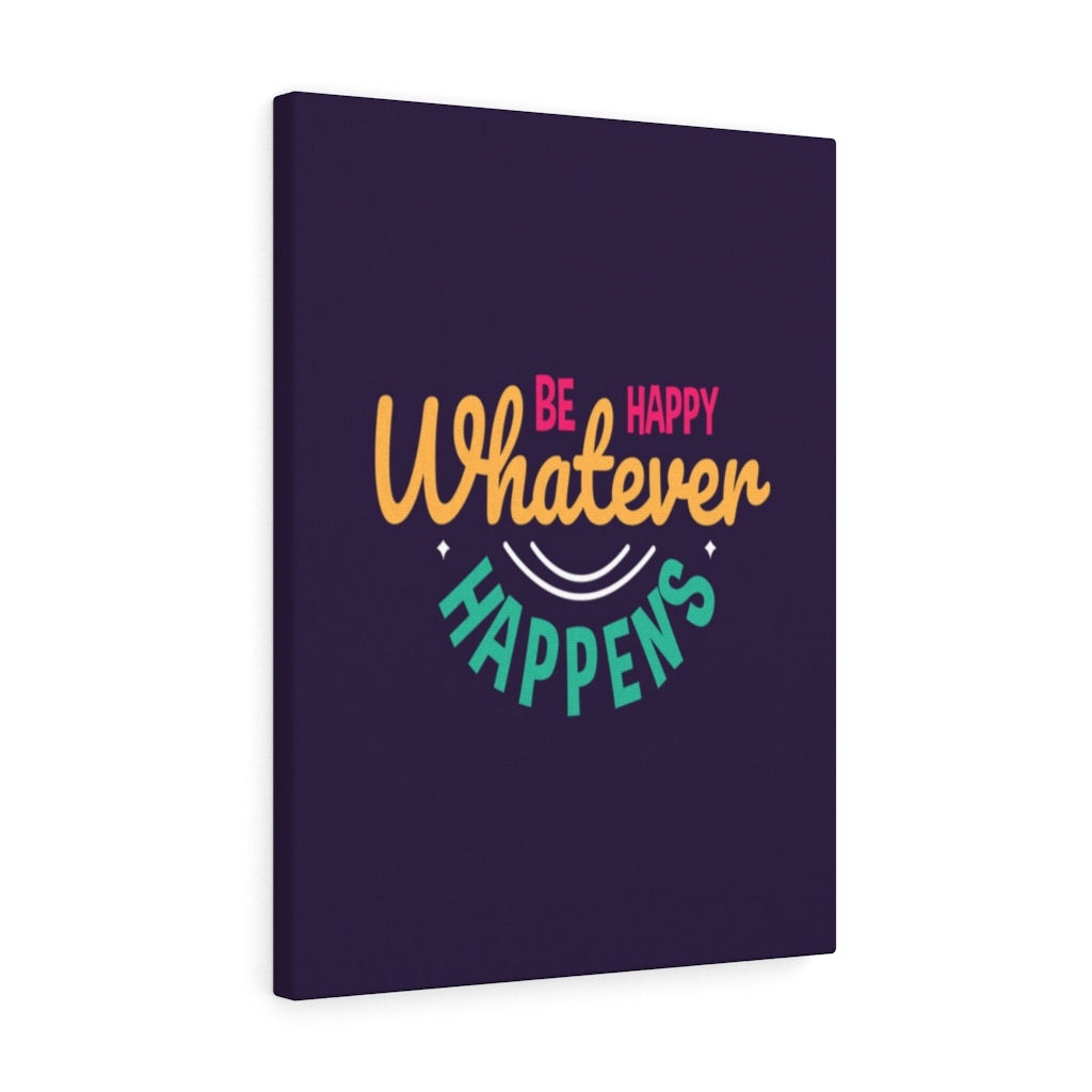 Scripture Walls Inspirational Wall Art Be Happy Whatever Happens Wall Art Motivation Wall Decor for Home Office Gym Inspiring Success Quote Print Ready to Hang Unframed-Express Your Love Gifts