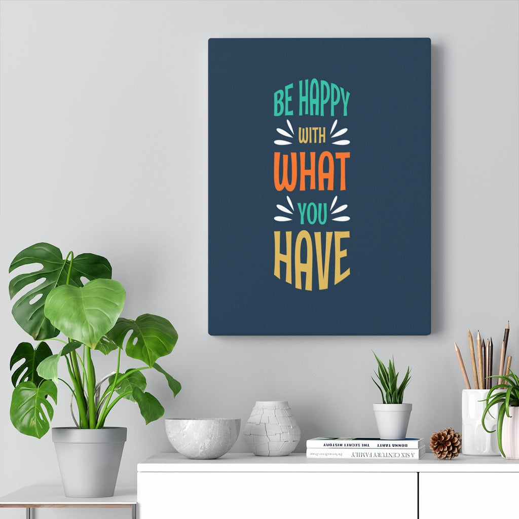 Scripture Walls Inspirational Wall Art Be Happy With What You Have Wall Art Motivation Wall Decor for Home Office Gym Inspiring Success Quote Print Ready to Hang Unframed-Express Your Love Gifts