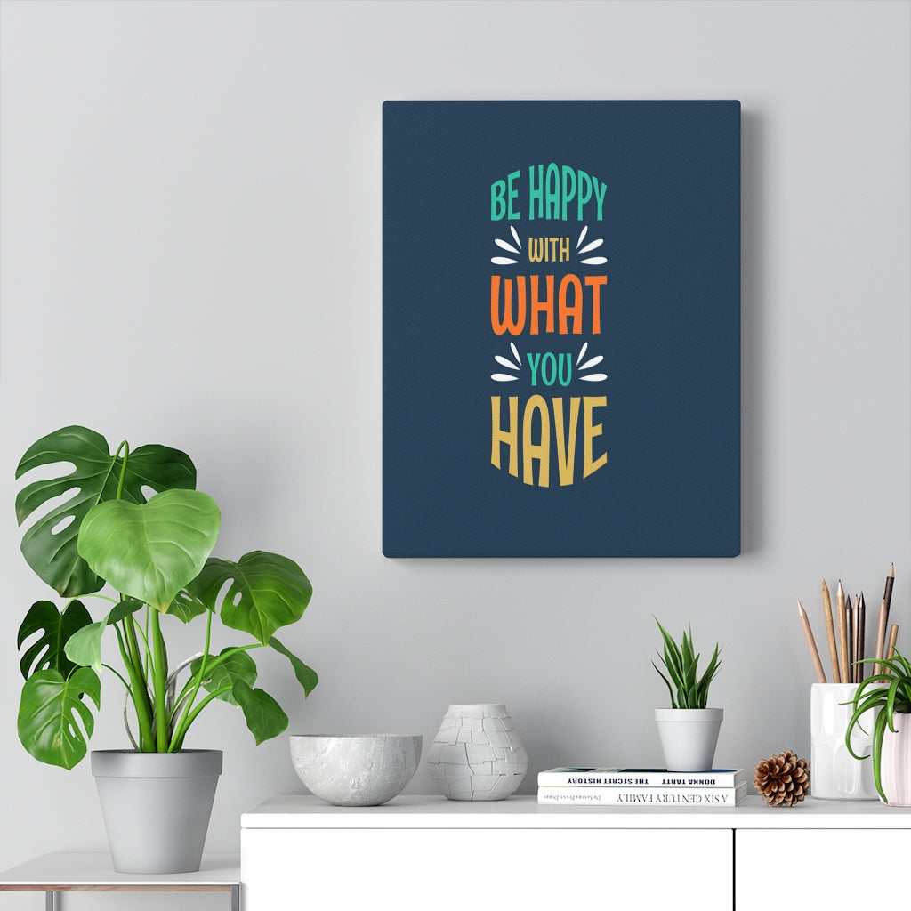 Scripture Walls Inspirational Wall Art Be Happy With What You Have Wall Art Motivation Wall Decor for Home Office Gym Inspiring Success Quote Print Ready to Hang Unframed-Express Your Love Gifts
