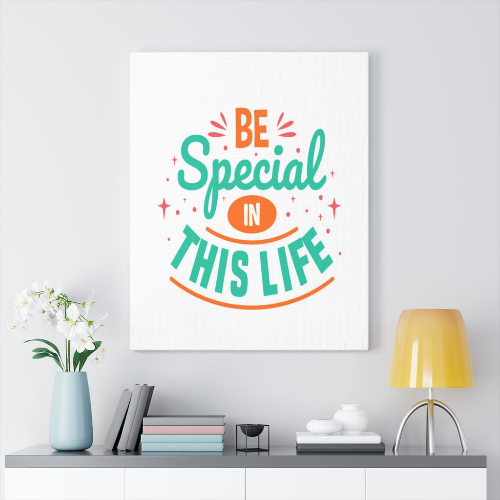 Scripture Walls Inspirational Wall Art Be Special In This Life Wall Art Motivation Wall Decor for Home Office Gym Inspiring Success Quote Print Ready to Hang Unframed-Express Your Love Gifts