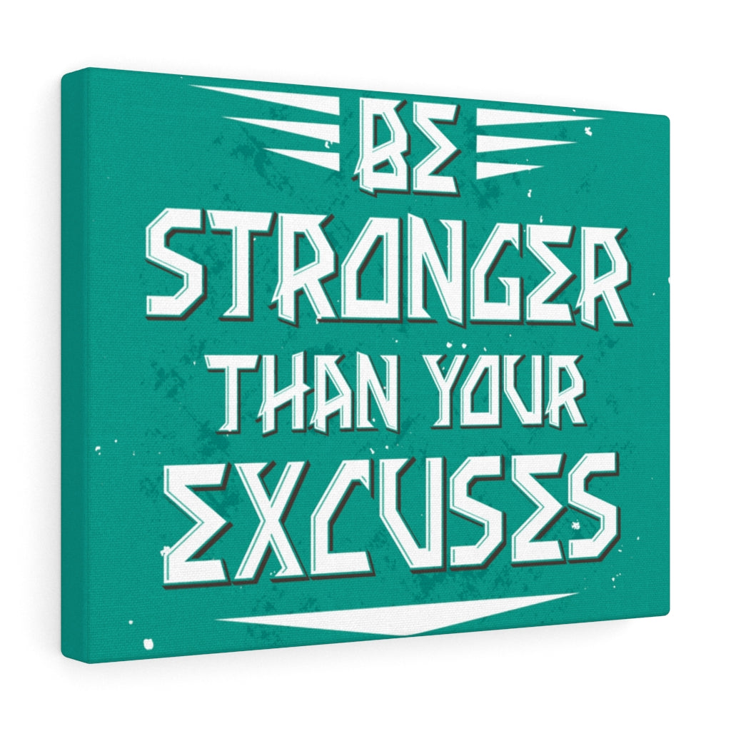 Scripture Walls Inspirational Wall Art Be Stronger Than Your Excuses Wall Art Motivational Motto Inspiring Prints Artwork Decor Ready to Hang Unframed-Express Your Love Gifts
