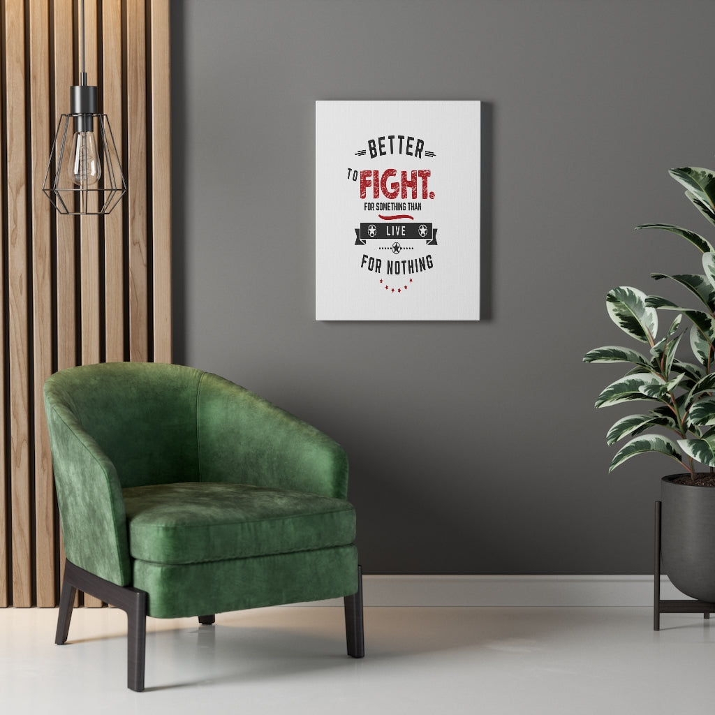 Scripture Walls Inspirational Wall Art Better To Fight For Something Than Live For Nothing Wall Art Motivation Wall Decor for Home Office Gym Inspiring Success Quote Print Ready to Hang Unframed-Express Your Love Gifts