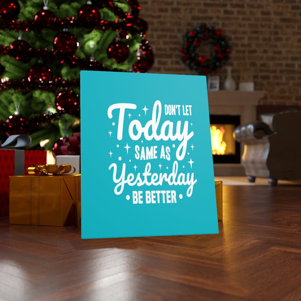 Scripture Walls Inspirational Wall Art Don't Let Today Same As Yesterday Be Better Wall Art Motivation Wall Decor for Home Office Gym Inspiring Success Quote Print Ready to Hang Unframed-Express Your Love Gifts