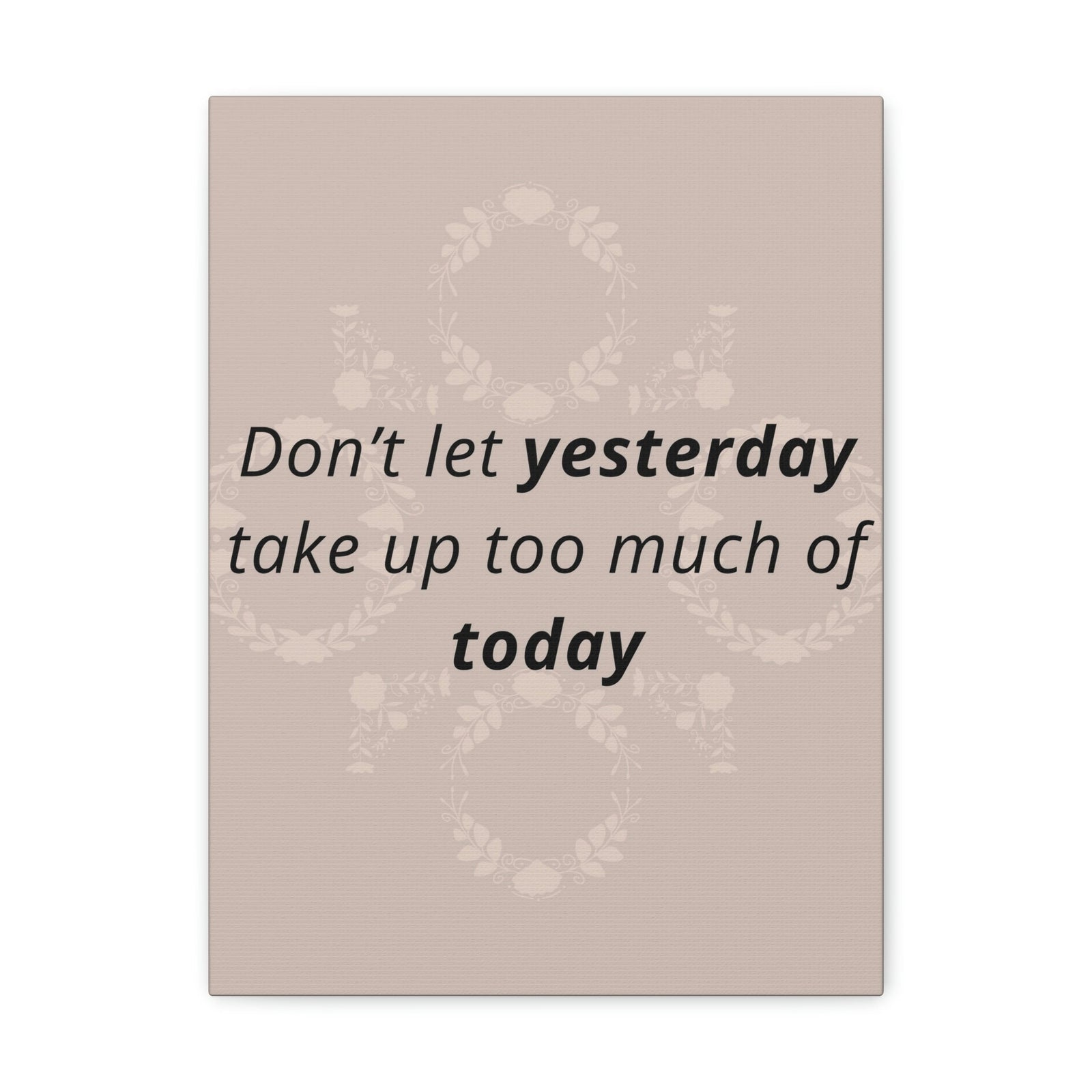 Scripture Walls Inspirational Wall Art Don't Let Yesterday Take Too Much Motivation Wall Decor for Home Office Gym Inspiring Success Quote Print Ready to Hang Unframed-Express Your Love Gifts