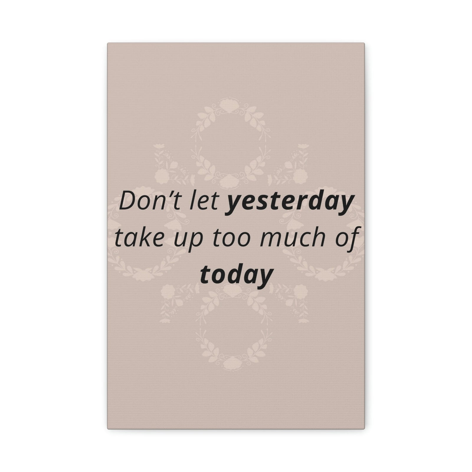 Scripture Walls Inspirational Wall Art Don't Let Yesterday Take Too Much Motivation Wall Decor for Home Office Gym Inspiring Success Quote Print Ready to Hang Unframed-Express Your Love Gifts