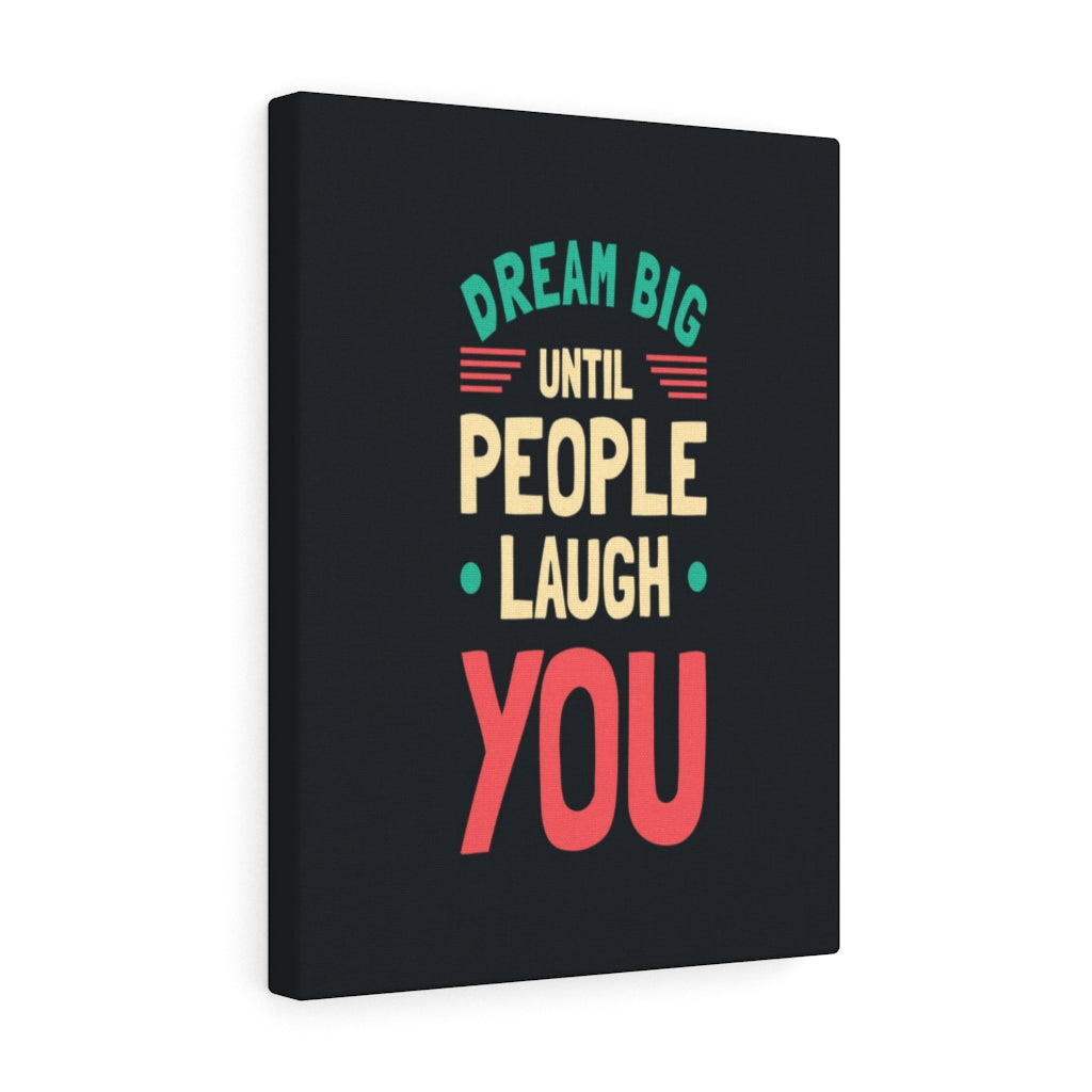 Scripture Walls Inspirational Wall Art Dream Big Until People Laugh You Wall Art Motivation Wall Decor for Home Office Gym Inspiring Success Quote Print Ready to Hang Unframed-Express Your Love Gifts