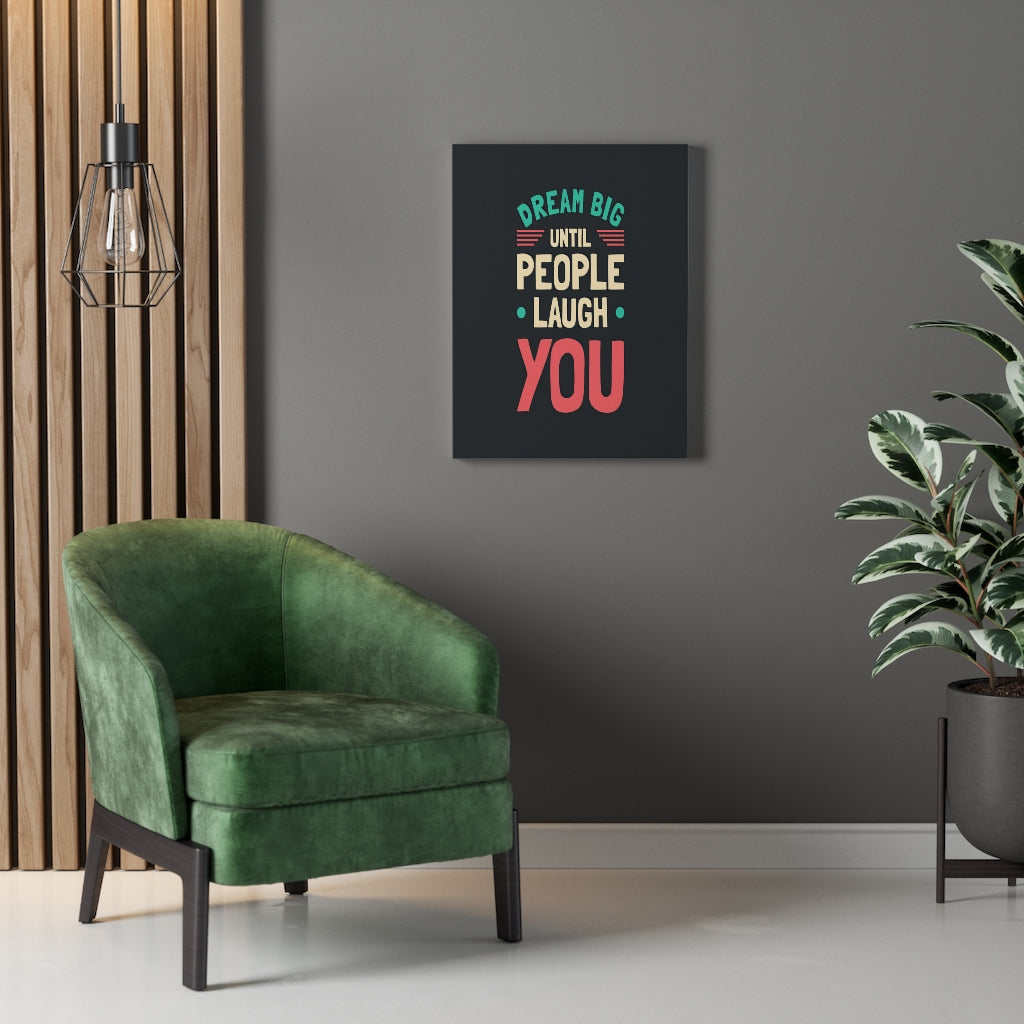 Scripture Walls Inspirational Wall Art Dream Big Until People Laugh You Wall Art Motivation Wall Decor for Home Office Gym Inspiring Success Quote Print Ready to Hang Unframed-Express Your Love Gifts