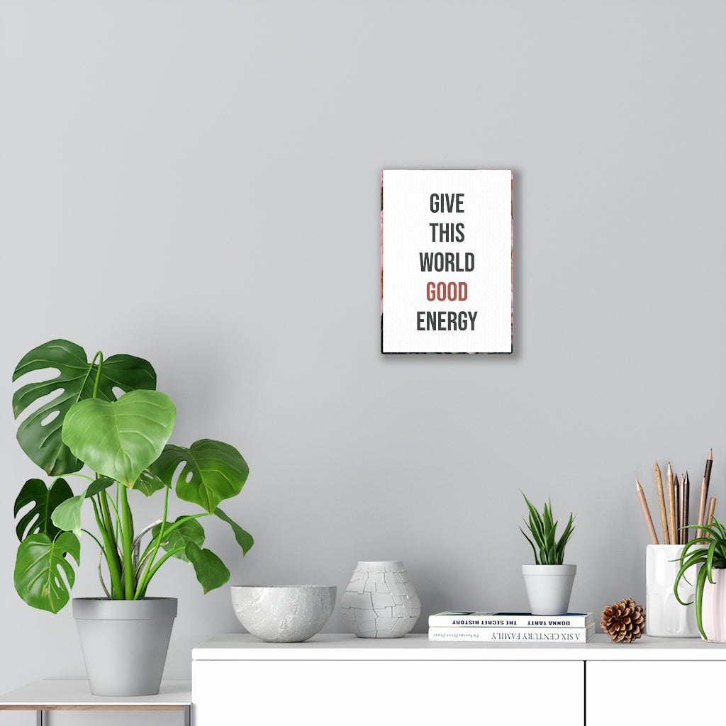 Scripture Walls Inspirational Wall Art Give This World Good Energy Motivational Print Ready to Hang Artwork Unframed-Express Your Love Gifts