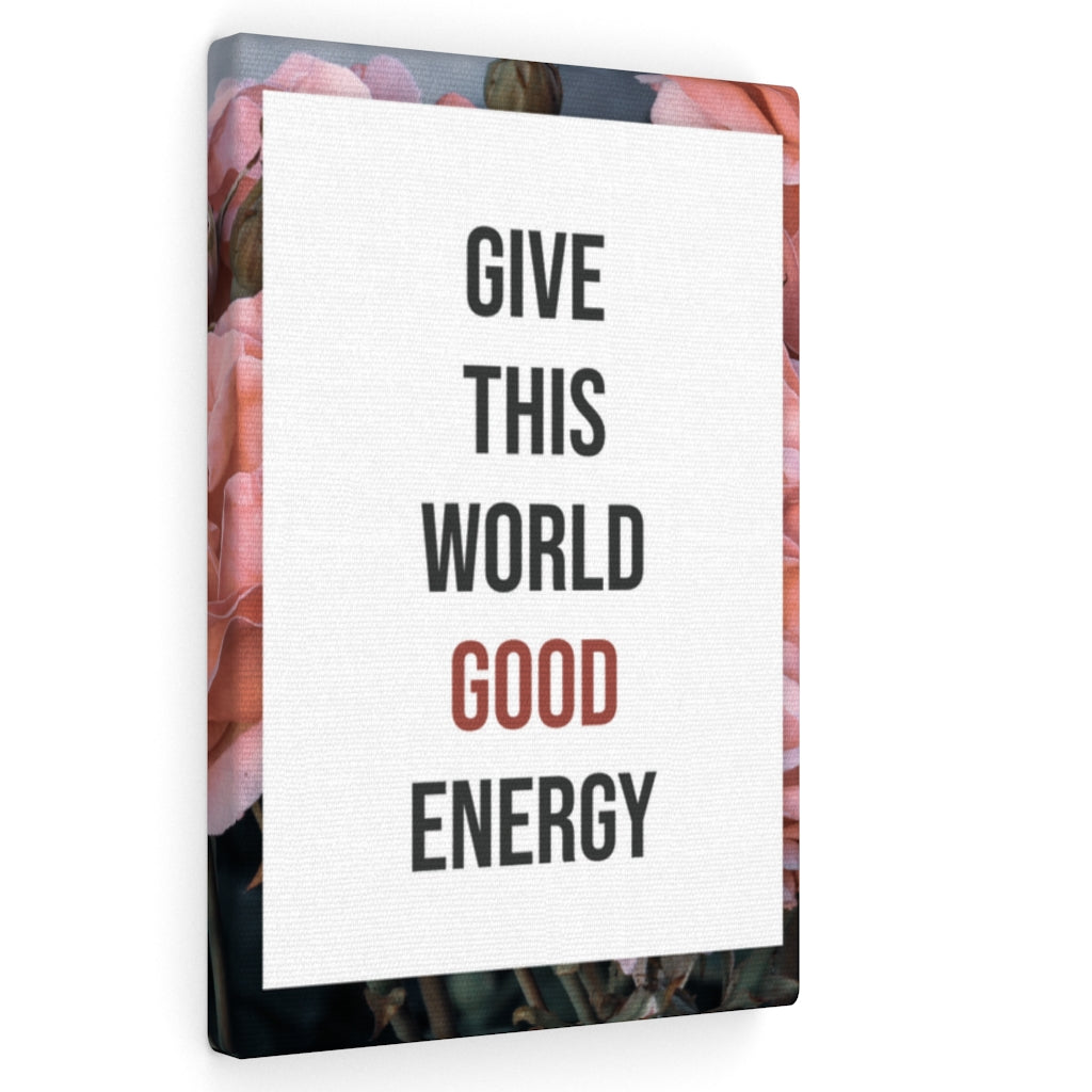 Scripture Walls Inspirational Wall Art Give This World Good Energy Motivational Print Ready to Hang Artwork Unframed-Express Your Love Gifts
