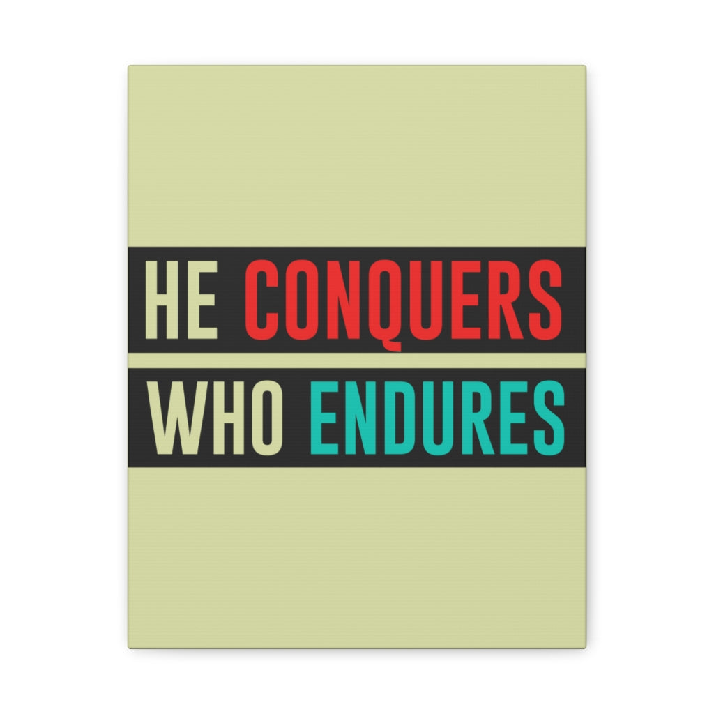 Scripture Walls Inspirational Wall Art He Conquers Who Endures Motivation Wall Decor for Home Office Gym Inspiring Success Quote Print Ready to Hang Unframed-Express Your Love Gifts