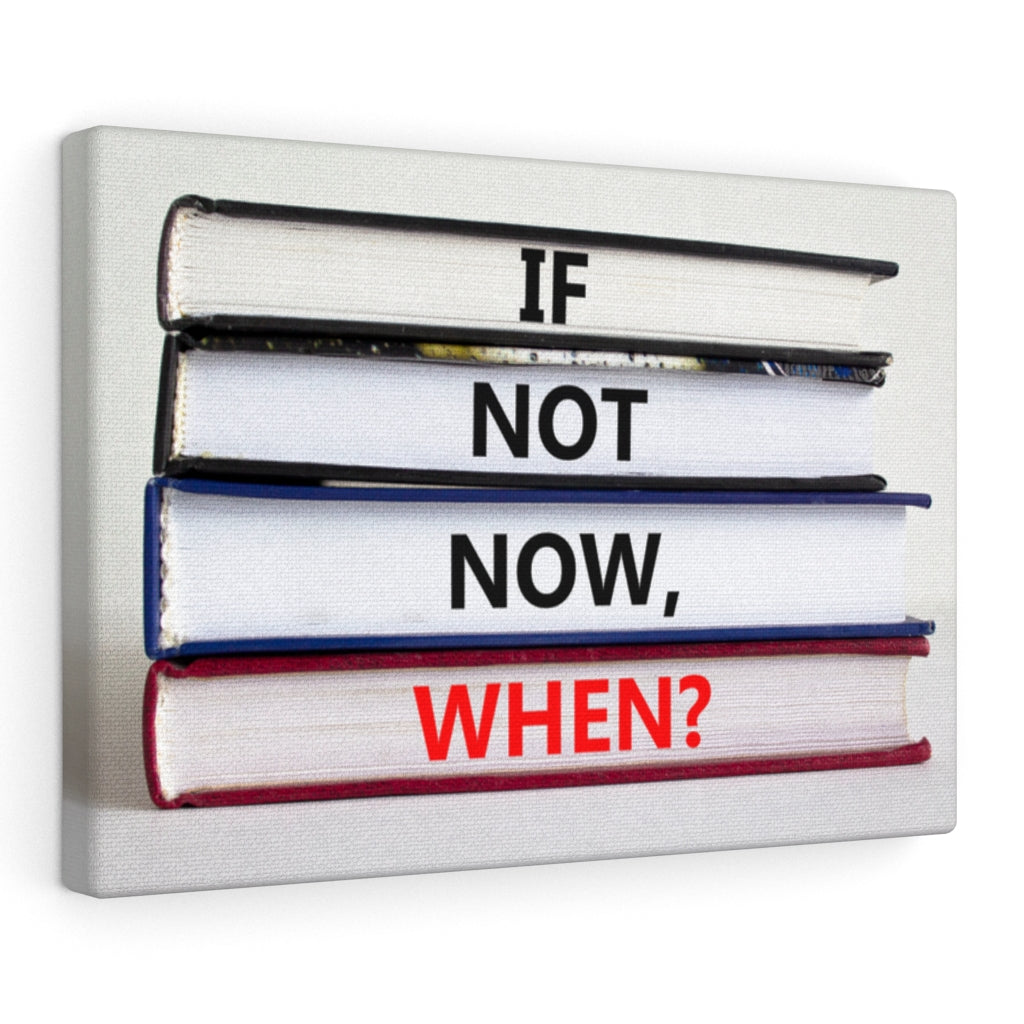 Scripture Walls Inspirational Wall Art If Not Now When Books Motivational Print Ready to Hang Artwork Unframed-Express Your Love Gifts