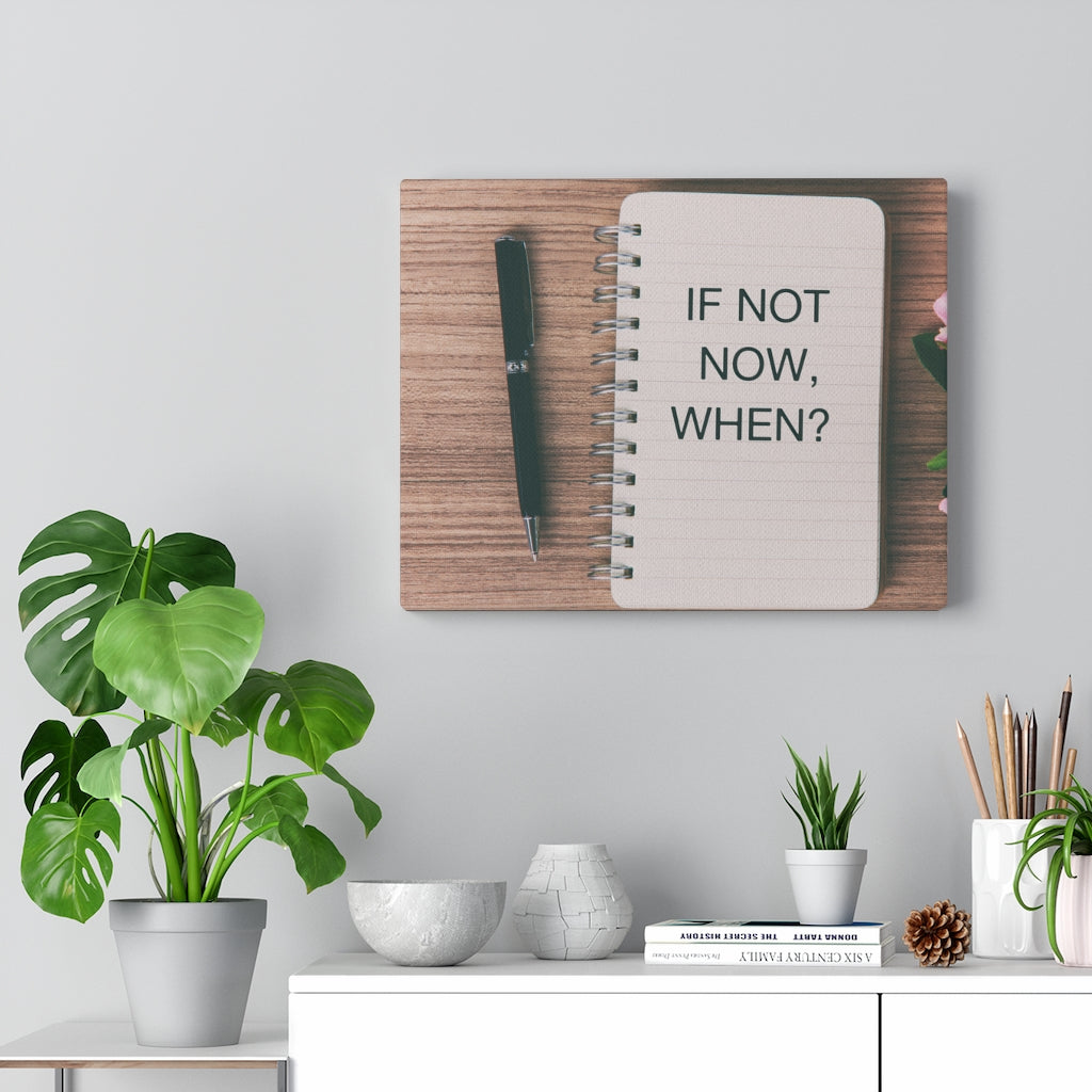 Scripture Walls Inspirational Wall Art If Not Now When Notebook Motivational Print Ready to Hang Artwork Unframed-Express Your Love Gifts