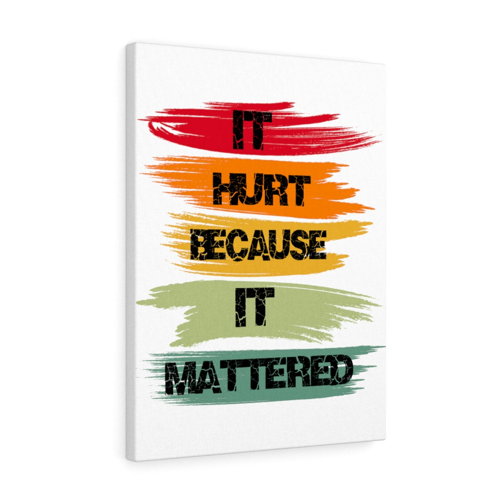 Scripture Walls Inspirational Wall Art It Hurt Because It Mattered Wall Art Motivation Wall Decor for Home Office Gym Inspiring Success Quote Print Ready to Hang Unframed-Express Your Love Gifts