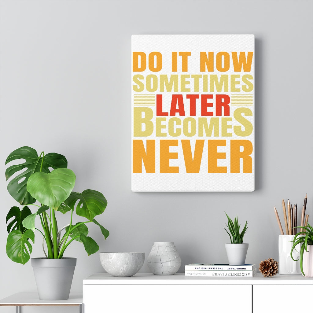 Scripture Walls Inspirational Wall Art Later Becomes Never Wall Art Motivation Wall Decor for Home Office Gym Inspiring Success Quote Print Ready to Hang Unframed-Express Your Love Gifts