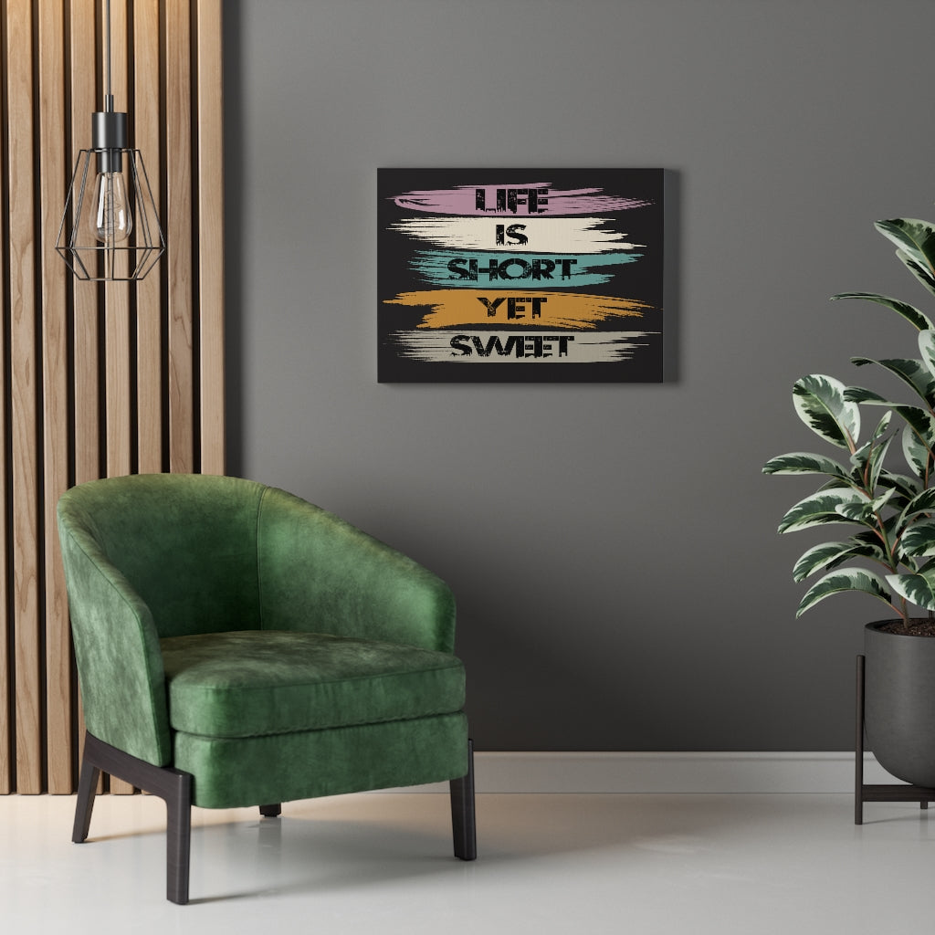 Scripture Walls Inspirational Wall Art Life Is Short Yet Sweet Black Wall Art Motivation Wall Decor for Home Office Gym Inspiring Success Quote Print Ready to Hang Unframed-Express Your Love Gifts