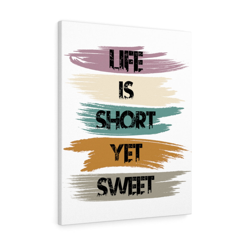 Scripture Walls Inspirational Wall Art Life Is Short Yet Sweet Wall Art Motivation Wall Decor for Home Office Gym Inspiring Success Quote Print Ready to Hang Unframed-Express Your Love Gifts
