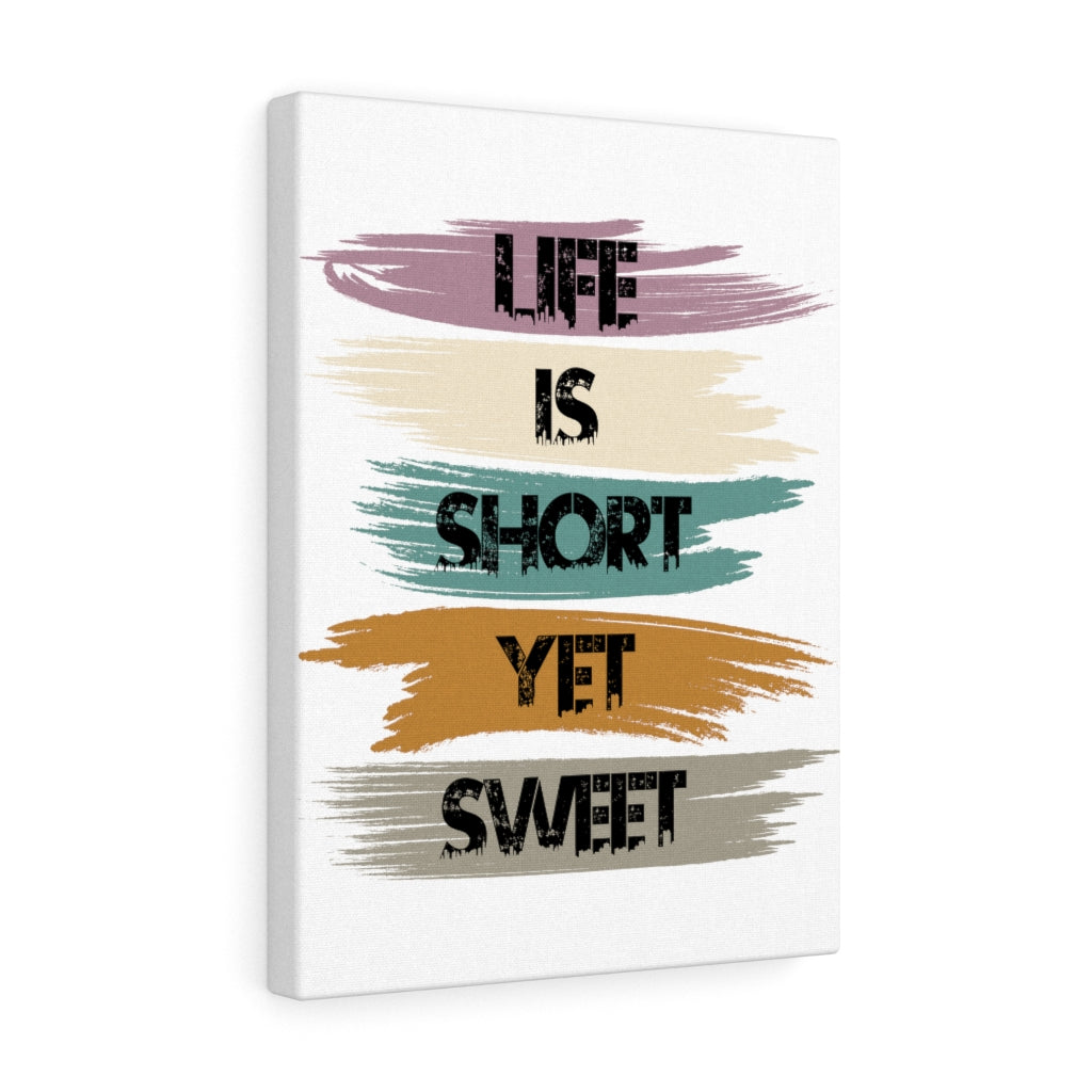 Scripture Walls Inspirational Wall Art Life Is Short Yet Sweet Wall Art Motivation Wall Decor for Home Office Gym Inspiring Success Quote Print Ready to Hang Unframed-Express Your Love Gifts