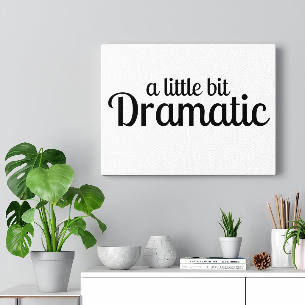 Scripture Walls Inspirational Wall Art Little Bit Dramatic Wall Art Motivation Wall Decor for Home Office Gym Inspiring Success Quote Print Ready to Hang Unframed-Express Your Love Gifts