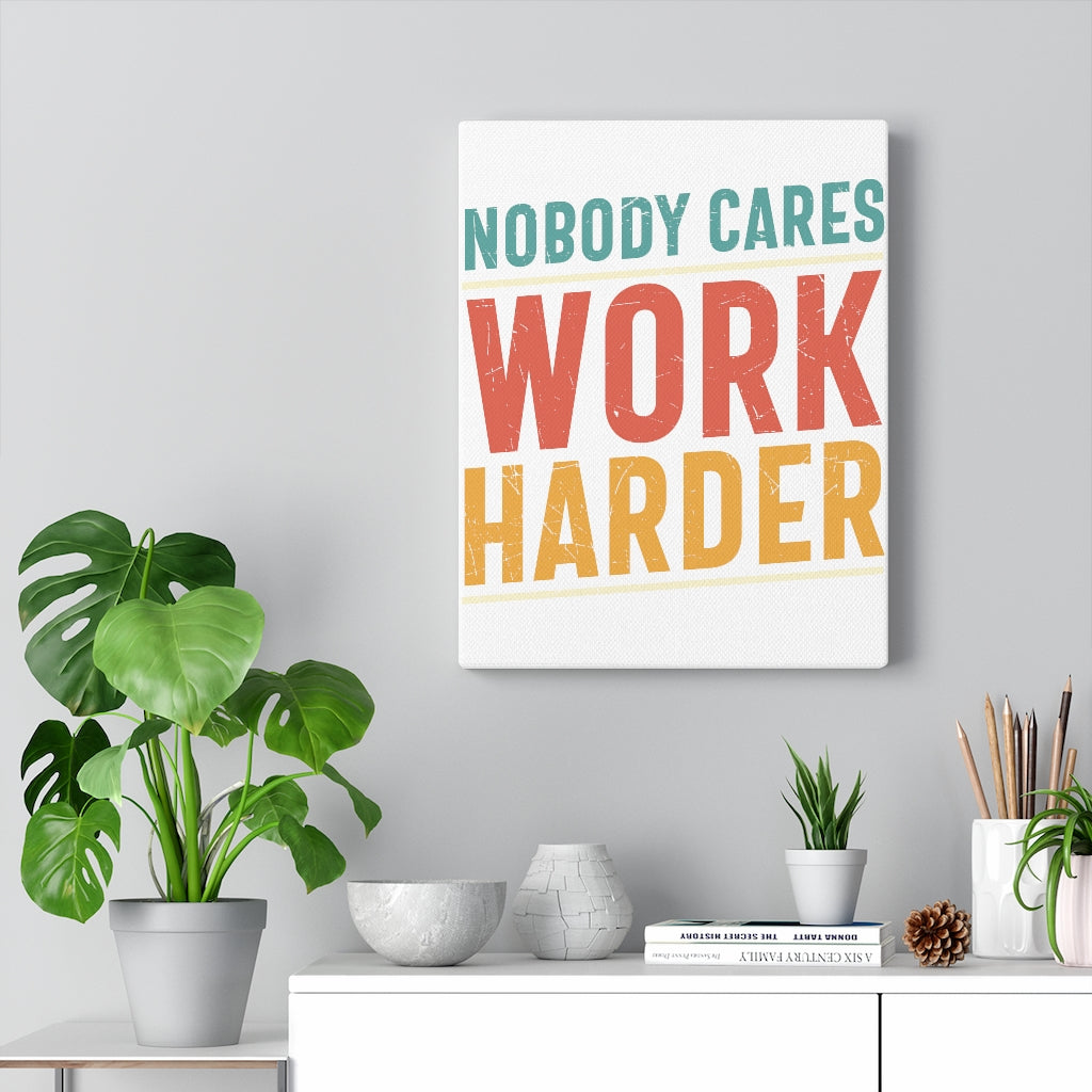 Scripture Walls Inspirational Wall Art Nobody CAres Work Harder Wall Art Motivation Wall Decor for Home Office Gym Inspiring Success Quote Print Ready to Hang Unframed-Express Your Love Gifts