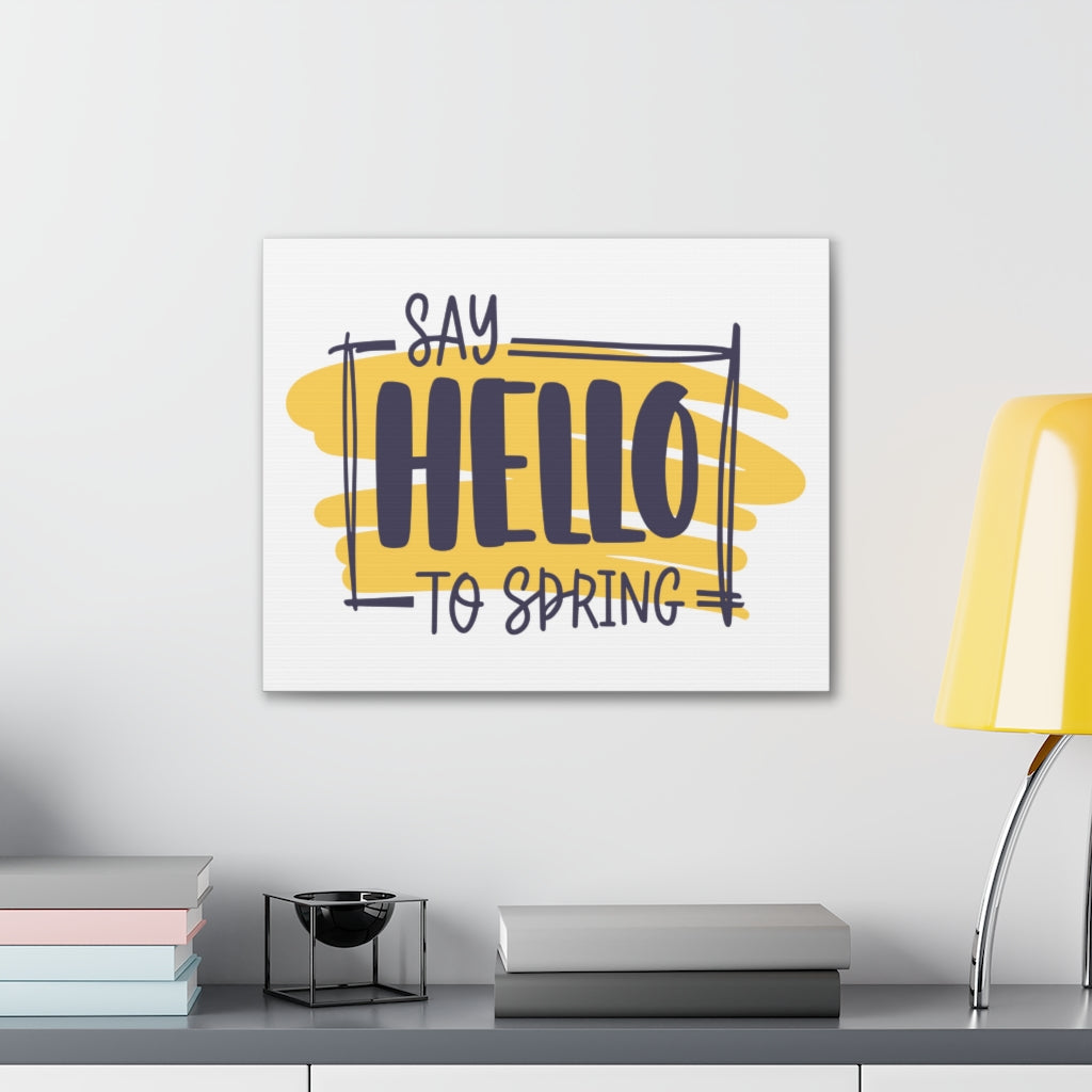 Scripture Walls Inspirational Wall Art Say Hello To Spring Motivation Wall Decor for Home Office Gym Inspiring Success Quote Print Ready to Hang Unframed-Express Your Love Gifts