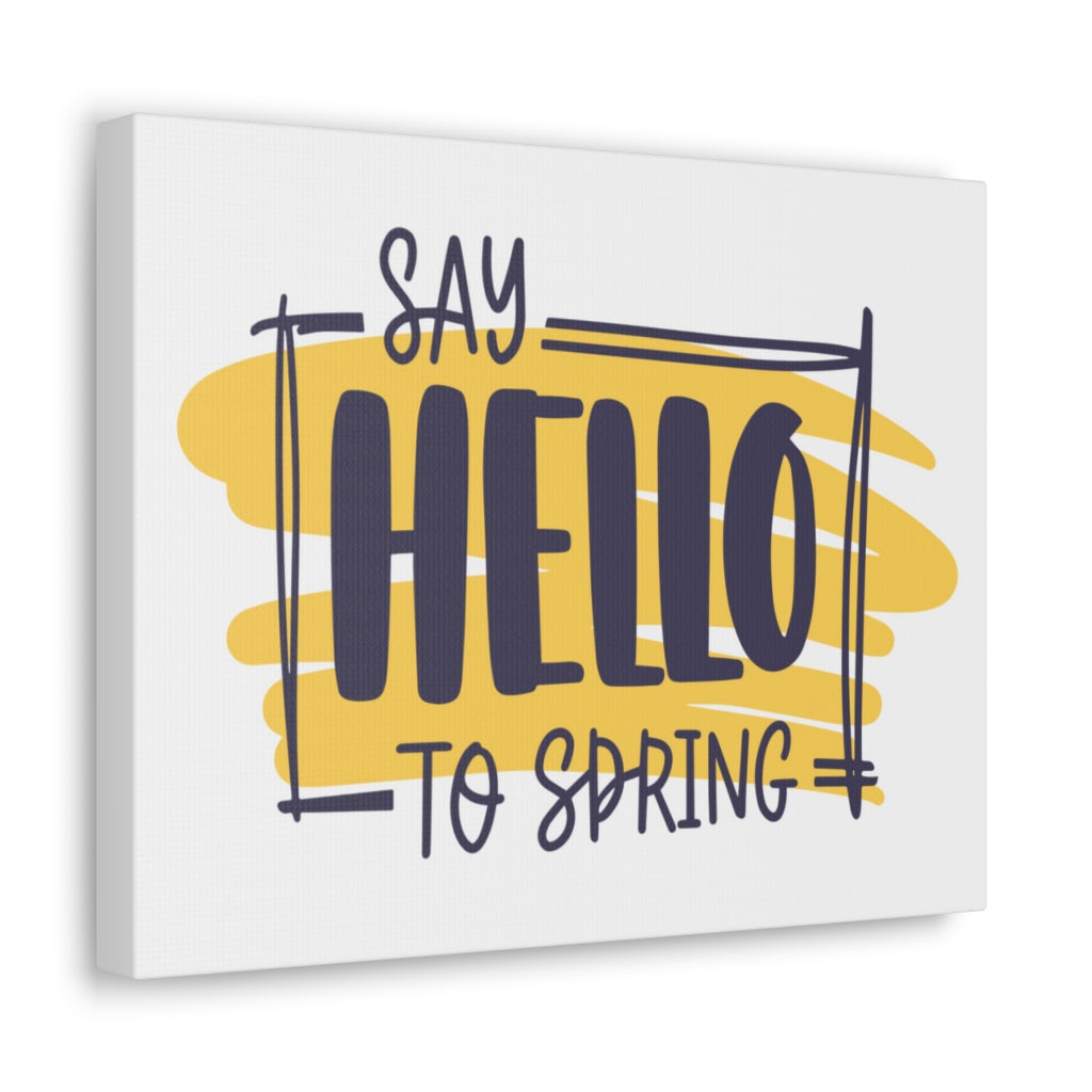 Scripture Walls Inspirational Wall Art Say Hello To Spring Motivation Wall Decor for Home Office Gym Inspiring Success Quote Print Ready to Hang Unframed-Express Your Love Gifts