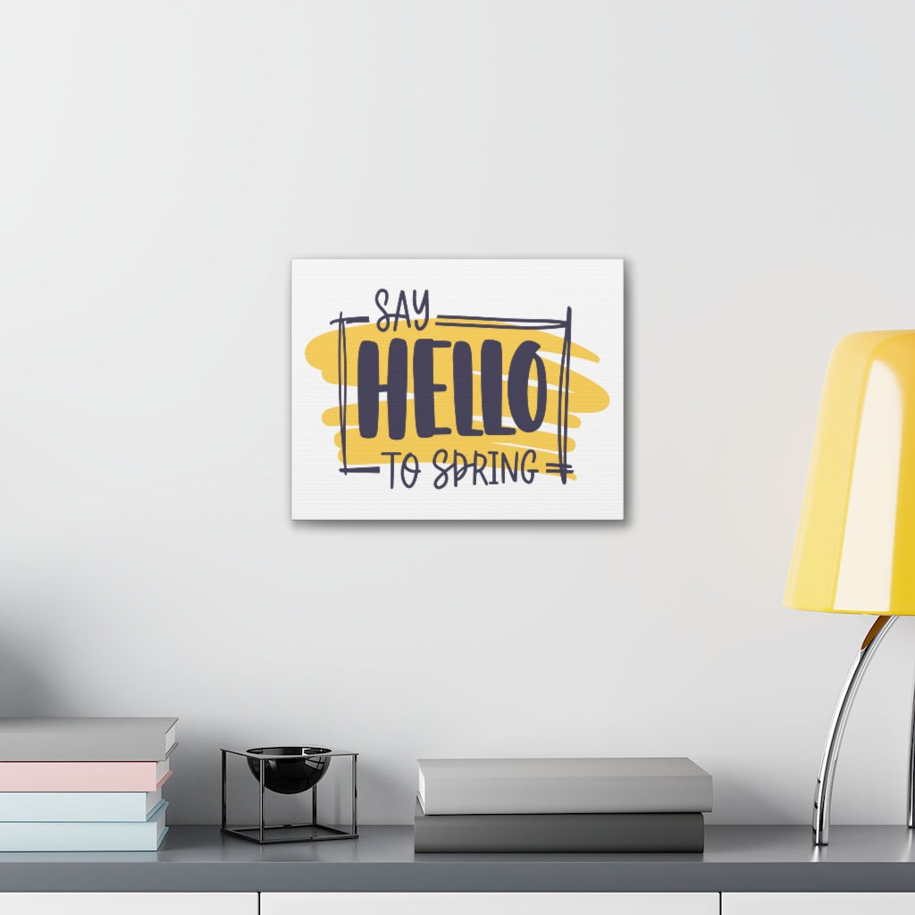 Scripture Walls Inspirational Wall Art Say Hello To Spring Motivation Wall Decor for Home Office Gym Inspiring Success Quote Print Ready to Hang Unframed-Express Your Love Gifts