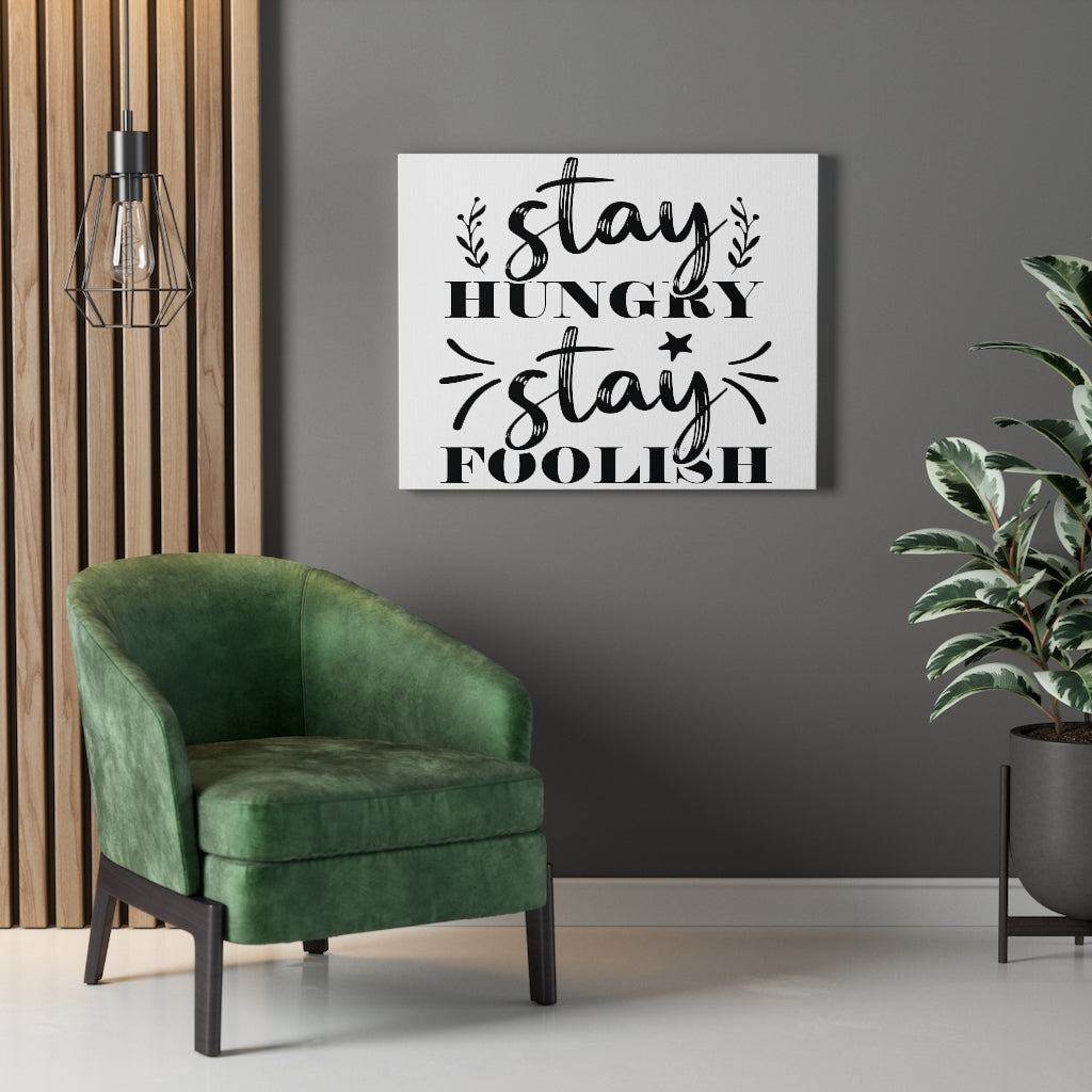 Scripture Walls Inspirational Wall Art Stay Hungry Stay Foolish Wall Art Motivation Wall Decor for Home Office Gym Inspiring Success Quote Print Ready to Hang Unframed-Express Your Love Gifts