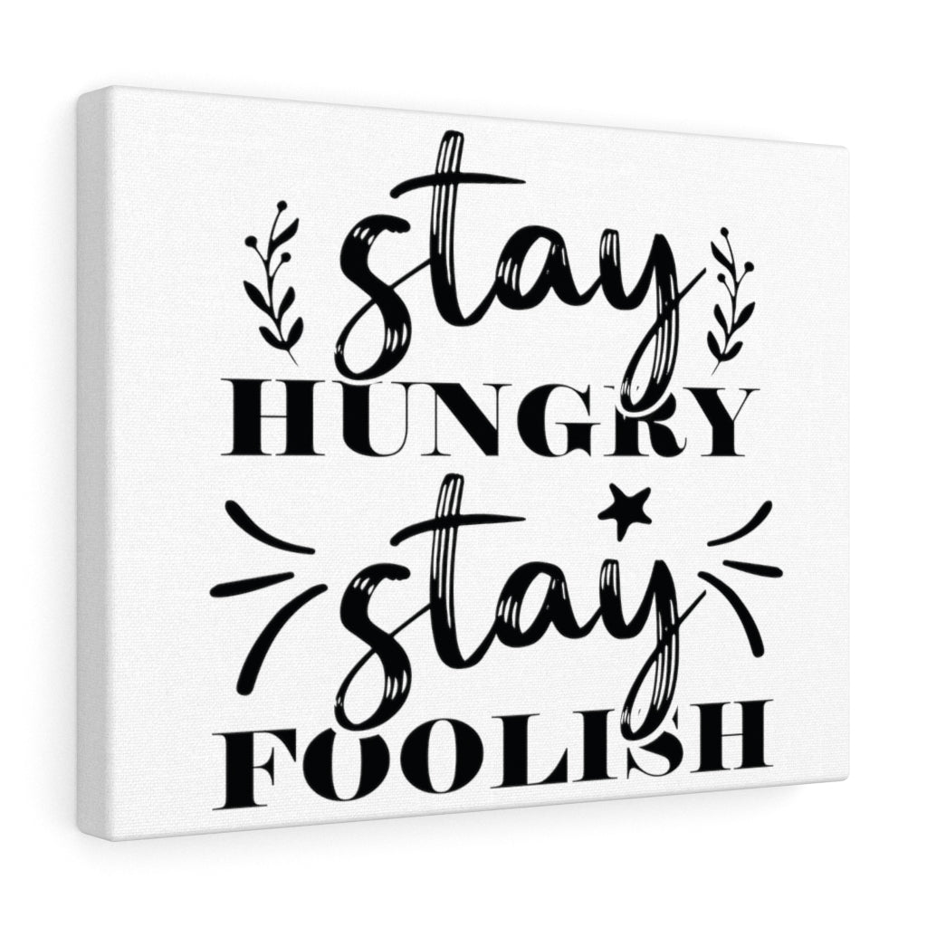 Scripture Walls Inspirational Wall Art Stay Hungry Stay Foolish Wall Art Motivation Wall Decor for Home Office Gym Inspiring Success Quote Print Ready to Hang Unframed-Express Your Love Gifts