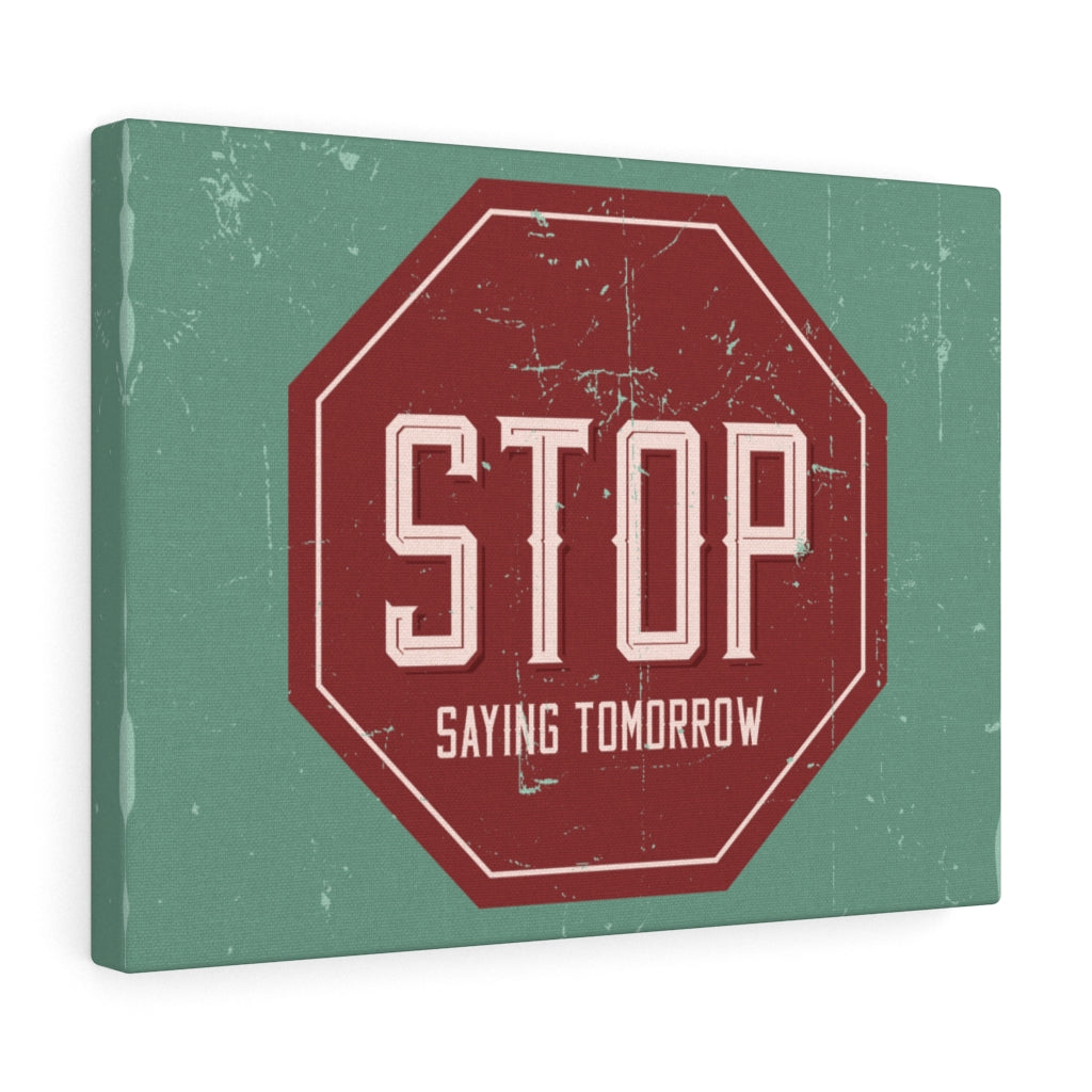 Scripture Walls Inspirational Wall Art Stop Saying Tomorrow Wall Art Motivational Motto Inspiring Prints Artwork Decor Ready to Hang Unframed-Express Your Love Gifts