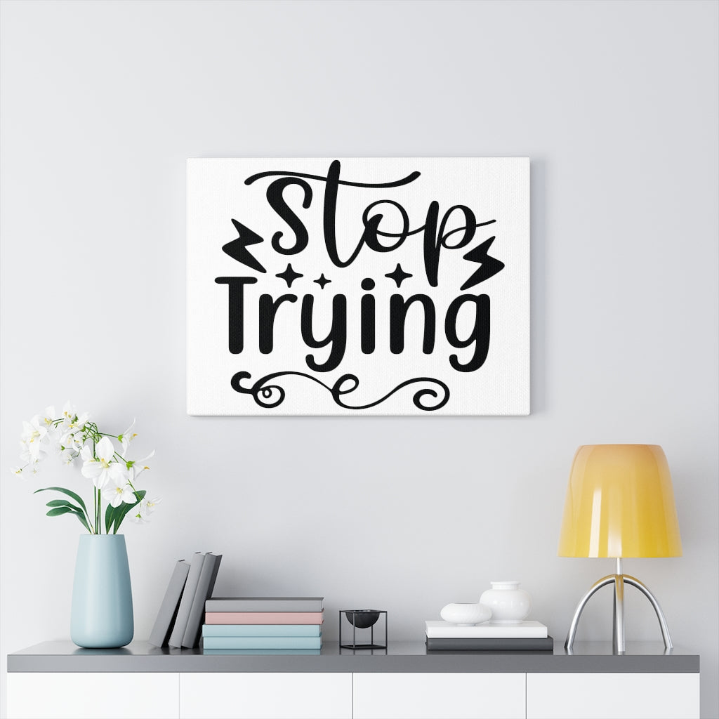 Scripture Walls Inspirational Wall Art Stop Trying Wall Art Motivation Wall Decor for Home Office Gym Inspiring Success Quote Print Ready to Hang Unframed-Express Your Love Gifts