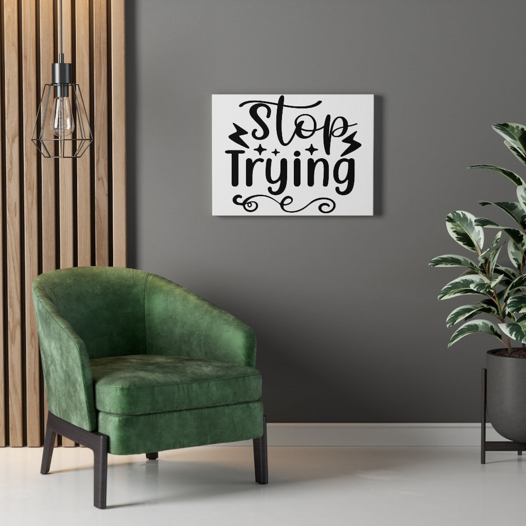 Scripture Walls Inspirational Wall Art Stop Trying Wall Art Motivation Wall Decor for Home Office Gym Inspiring Success Quote Print Ready to Hang Unframed-Express Your Love Gifts