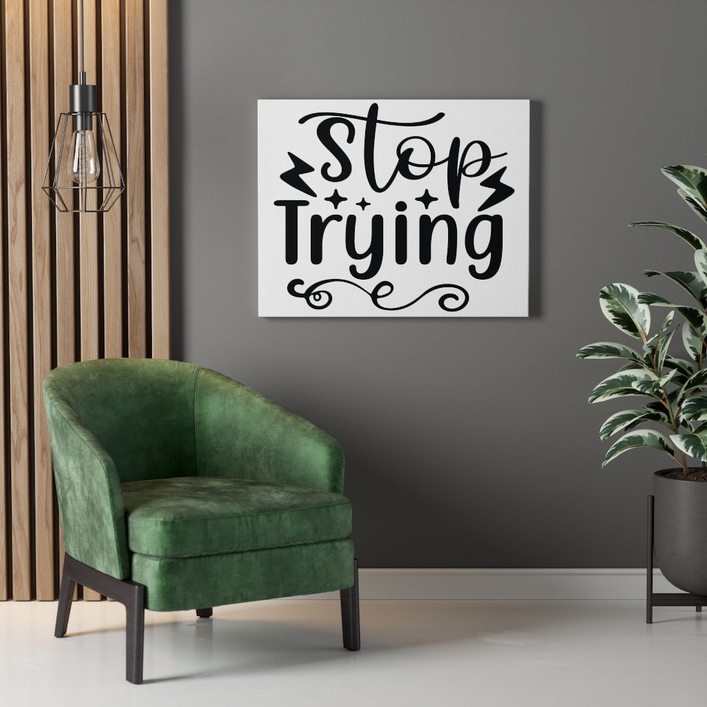 Scripture Walls Inspirational Wall Art Stop Trying Wall Art Motivation Wall Decor for Home Office Gym Inspiring Success Quote Print Ready to Hang Unframed-Express Your Love Gifts