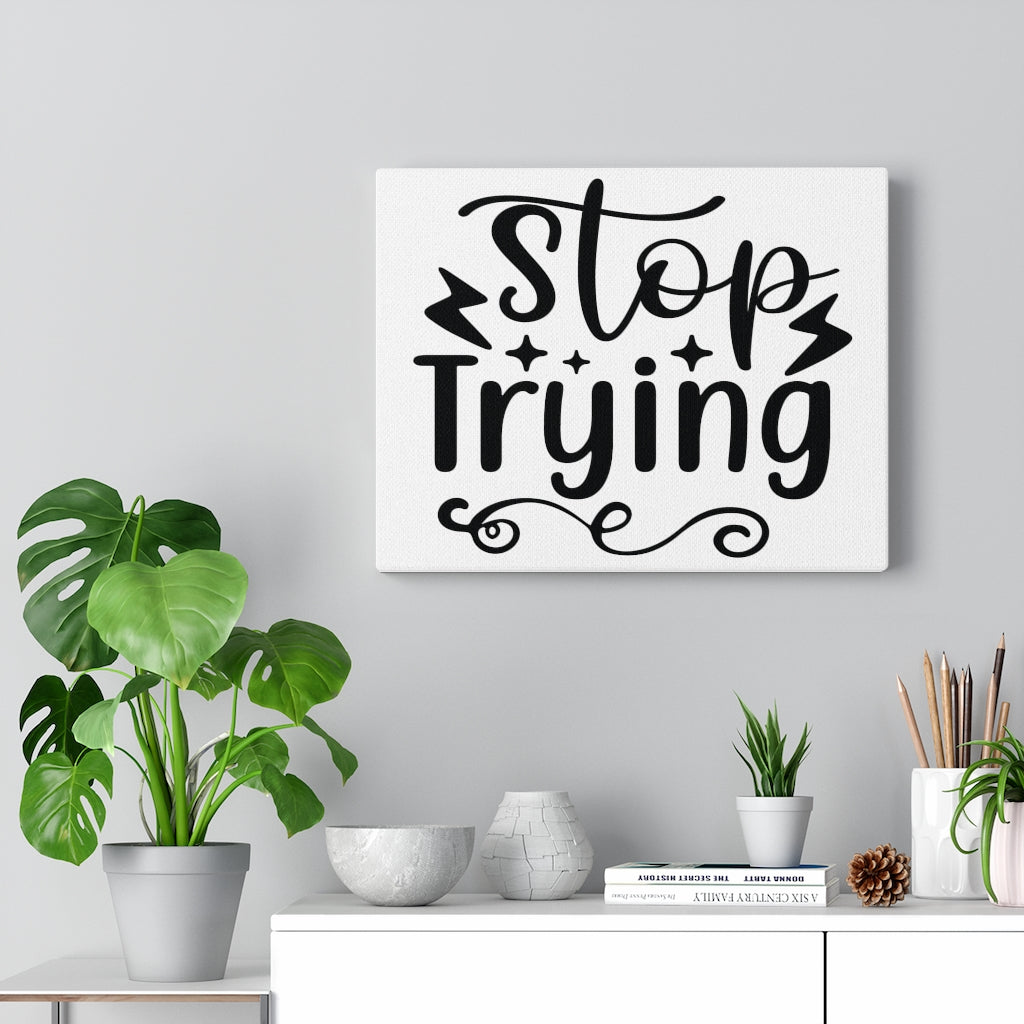 Scripture Walls Inspirational Wall Art Stop Trying Wall Art Motivation Wall Decor for Home Office Gym Inspiring Success Quote Print Ready to Hang Unframed-Express Your Love Gifts