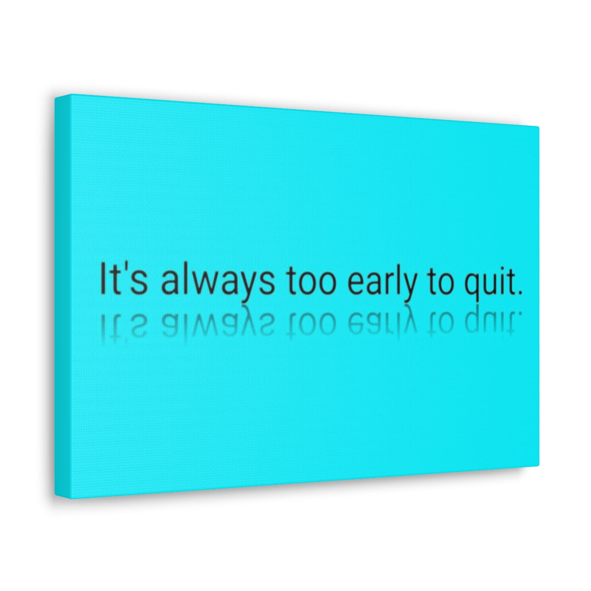 Scripture Walls Inspirational Wall Art Too Early To Quit Motivation Wall Decor for Home Office Gym Inspiring Success Quote Print Ready to Hang Unframed-Express Your Love Gifts