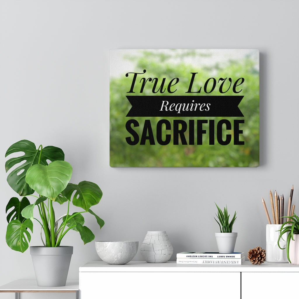 Scripture Walls Inspirational Wall Art True Love Requires Sacrifice Motivational Print Ready to Hang Artwork Unframed-Express Your Love Gifts