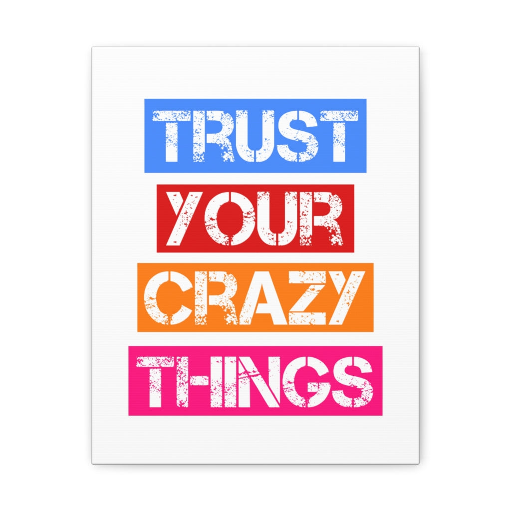 Scripture Walls Inspirational Wall Art Trust Your Crazy Things Motivation Wall Decor for Home Office Gym Inspiring Success Quote Print Ready to Hang Unframed-Express Your Love Gifts