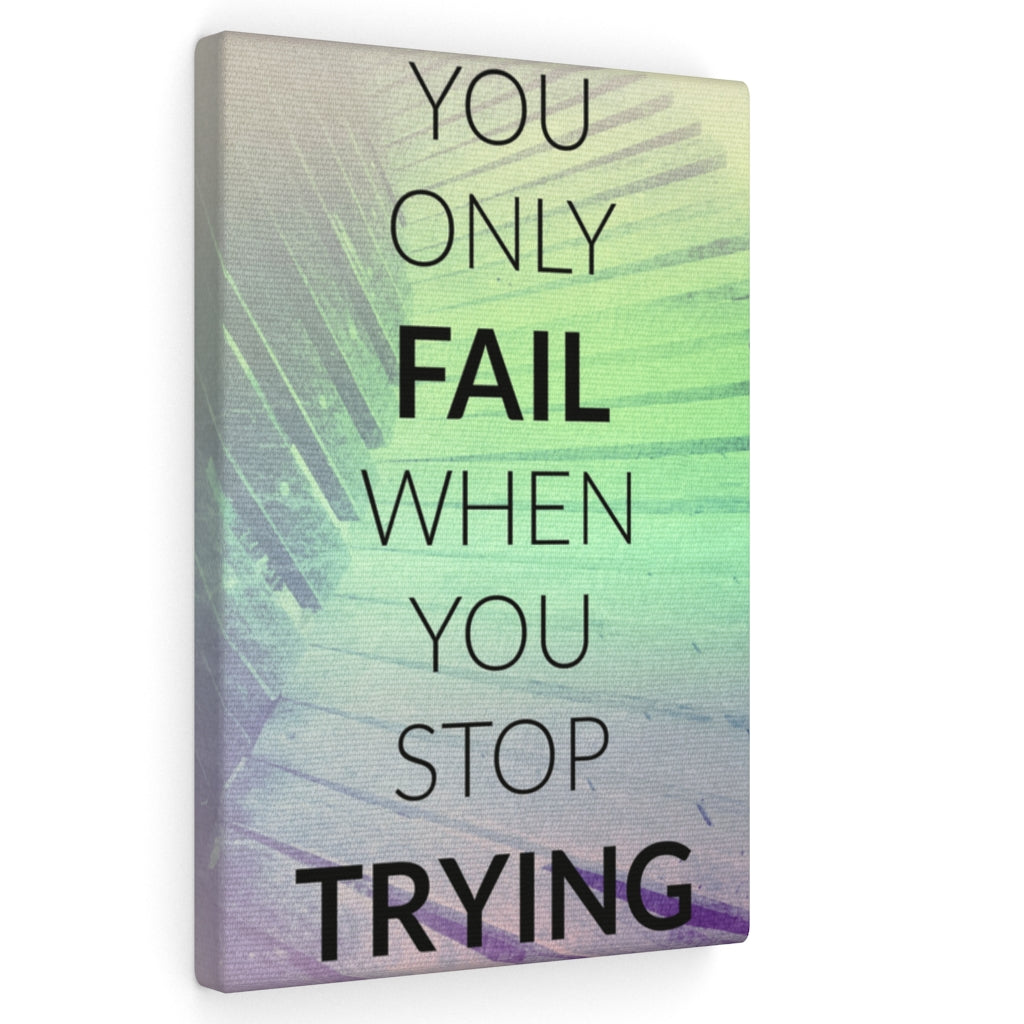 Scripture Walls Inspirational Wall Art You Only Fail When You Stop Trying Motivational Print Ready to Hang Artwork Unframed-Express Your Love Gifts
