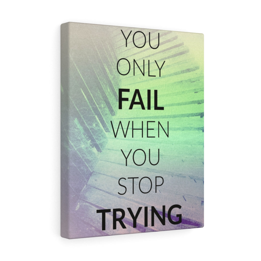 Scripture Walls Inspirational Wall Art You Only Fail When You Stop Trying Motivational Print Ready to Hang Artwork Unframed-Express Your Love Gifts