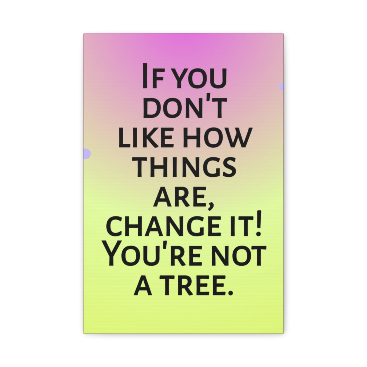 Scripture Walls Inspirational Wall Art You're Not A Tree Motivation Wall Decor for Home Office Gym Inspiring Success Quote Print Ready to Hang Unframed-Express Your Love Gifts