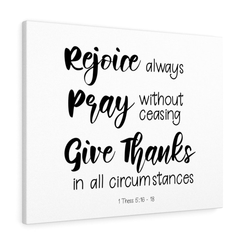 Scripture Walls 1 Thess 5:16-18 Rejoice Pray Give Thanks Bible Verse Canvas Christian Wall Art Ready to Hang Unframed-Express Your Love Gifts