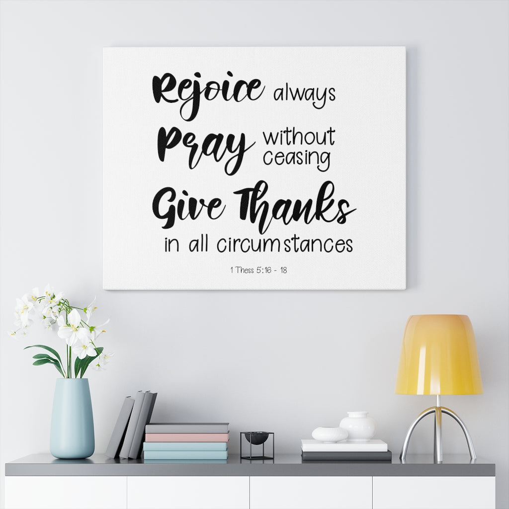 Scripture Walls 1 Thess 5:16-18 Rejoice Pray Give Thanks Bible Verse Canvas Christian Wall Art Ready to Hang Unframed-Express Your Love Gifts