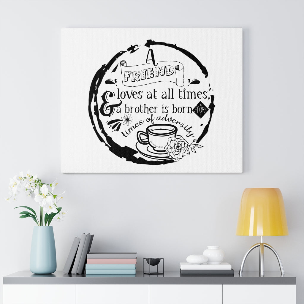 Scripture Walls A Friend Loves At All Times Proverbs 17:17 Bible Verse Canvas Christian Wall Art Ready to Hang Unframed-Express Your Love Gifts