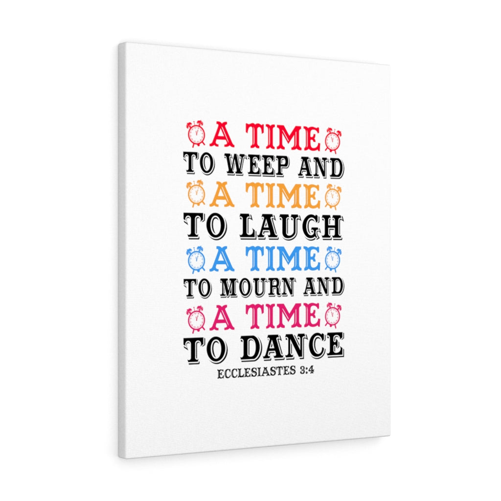 Scripture Walls A Time Ecclesiastes 3:4 Bible Verse Canvas Christian Wall Art Ready to Hang Unframed-Express Your Love Gifts