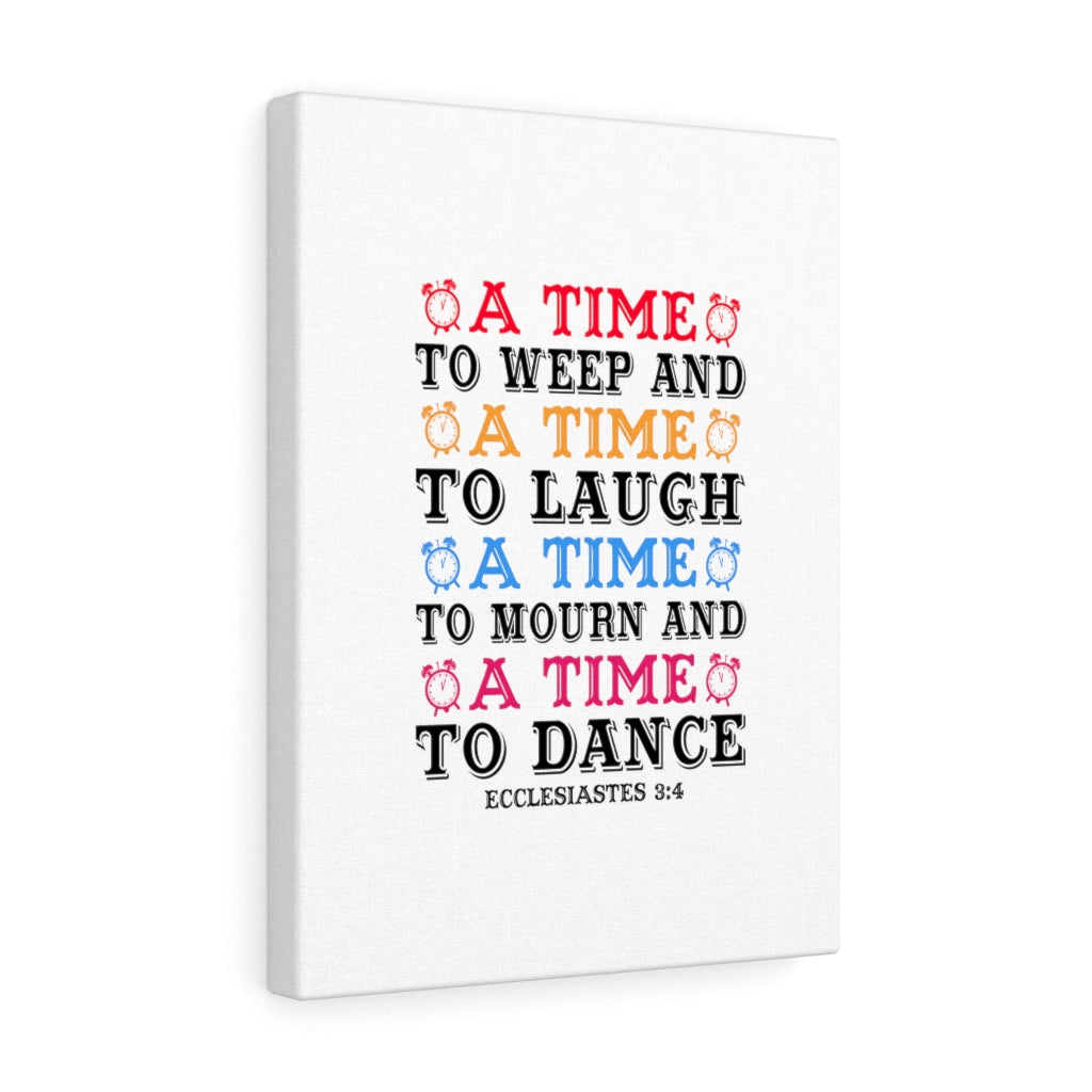 Scripture Walls A Time Ecclesiastes 3:4 Bible Verse Canvas Christian Wall Art Ready to Hang Unframed-Express Your Love Gifts