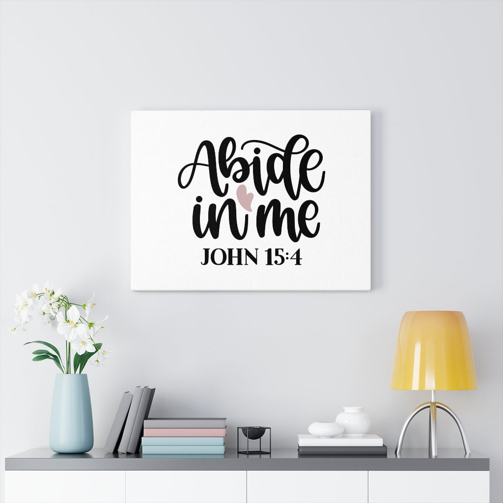 Scripture Walls Abide In Me John 15:4 Bible Verse Canvas Christian Wall Art Ready to Hang Unframed-Express Your Love Gifts