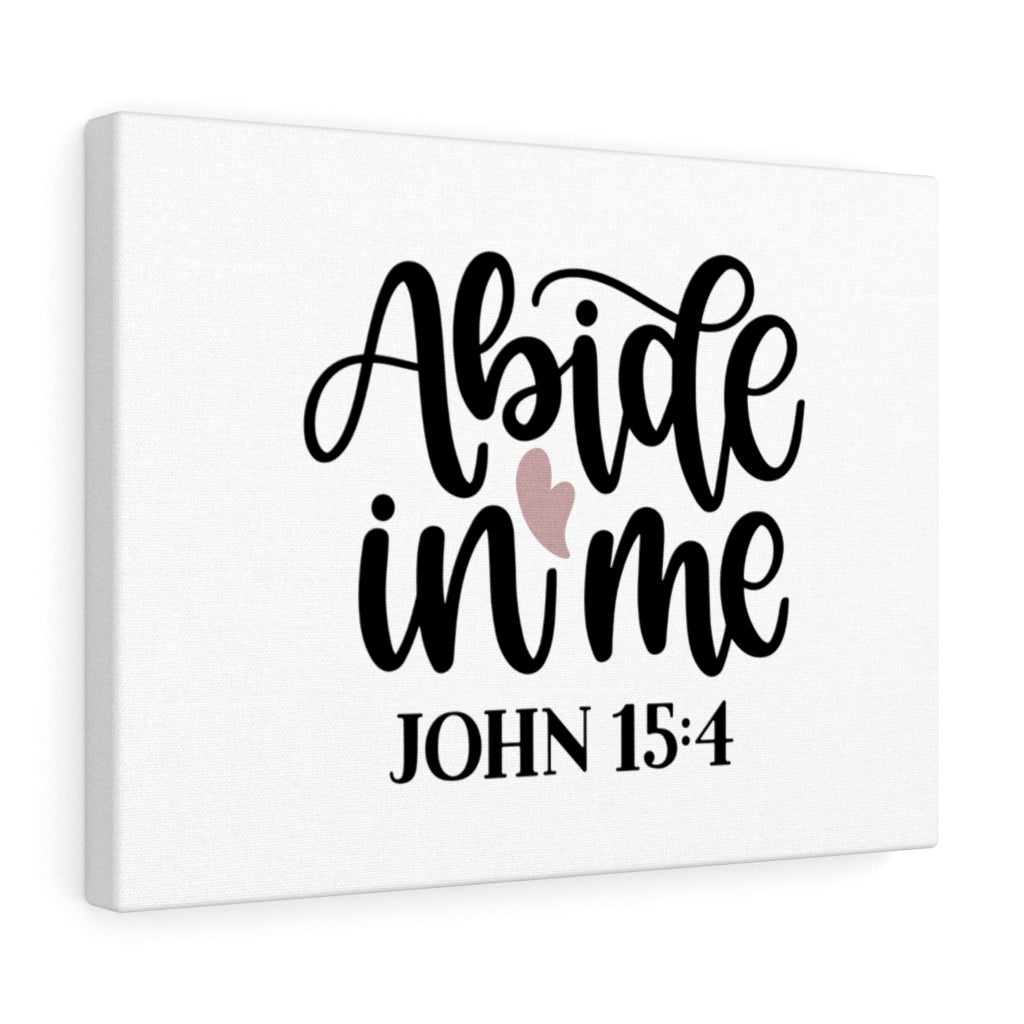 Scripture Walls Abide In Me John 15:4 Bible Verse Canvas Christian Wall Art Ready to Hang Unframed-Express Your Love Gifts