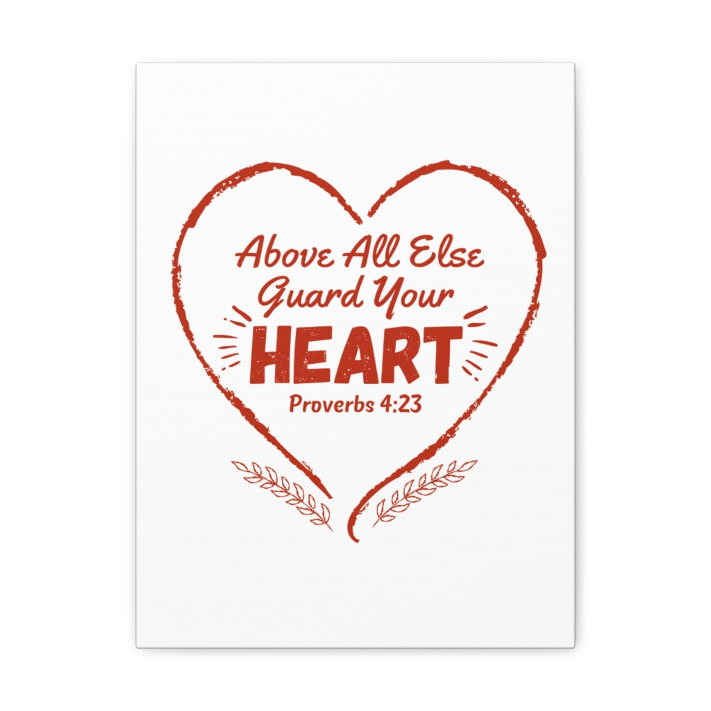 Scripture Walls Above All Else Guard Your Heart Proverbs 4:23 Christian Wall Art Bible Verse Print Ready To Hang Unframed-Express Your Love Gifts