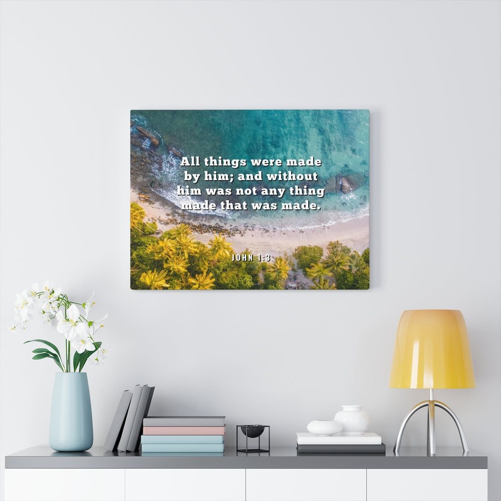 Scripture Walls All Things John 1:3 Bible Verse Canvas Christian Wall Art Ready to Hang Unframed-Express Your Love Gifts